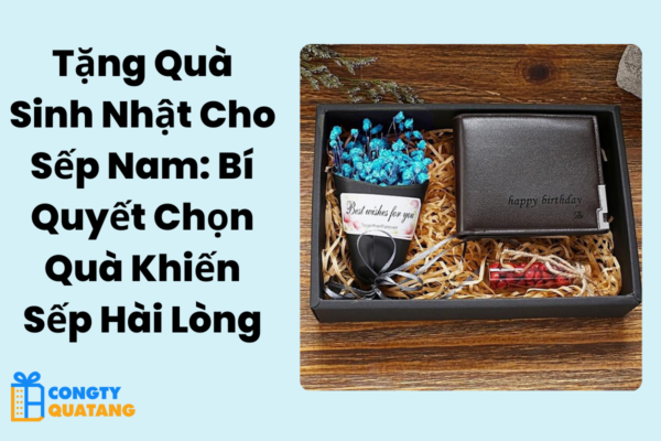 Tặng Quà Sinh Nhật Cho Sếp Nam
